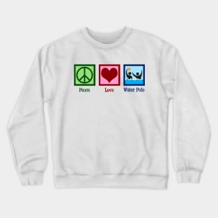 Peace Love Water Polo Crewneck Sweatshirt